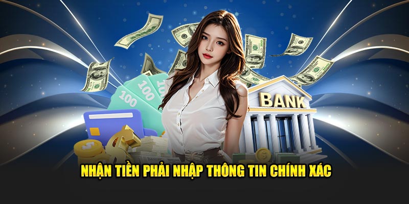 Nhận tiền phải nhập thông tin chính xác